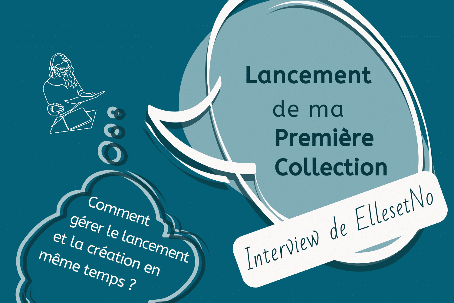 Lancement de la première collection de Nora, EllesEtNo, entre inspiration, producion, marketing et vente, Comment ne pas se cramer les ailes